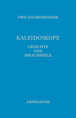Kaleidoskope - Gedichte und Sprachspiele